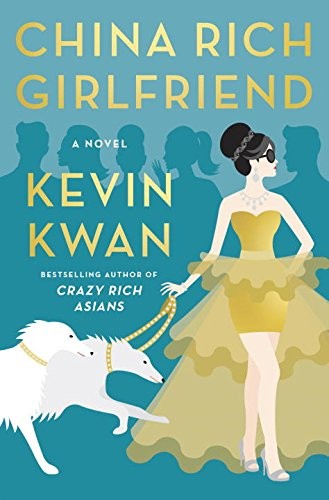 China Rich Girlfriend (Crazy Rich Asians Trilogy) – hardcover Kwan, Kevin
