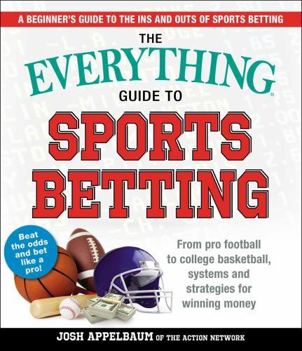 The Everything Guide to Sports Betting: From Pro Football to College…