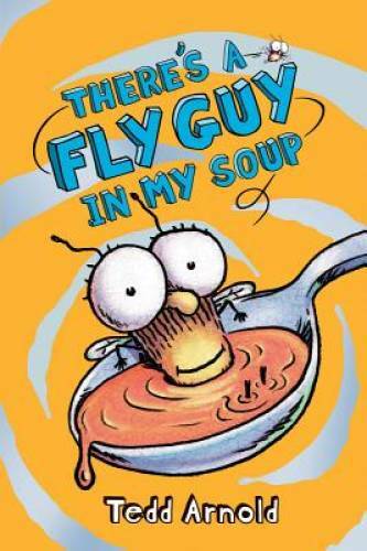 There’s a Fly Guy in My Soup (Fly Guy #12) – Hardcover By Arnold, Tedd – GOOD