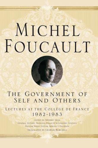 Government of Self and Others : Lectures at the College de France 1982-1983…