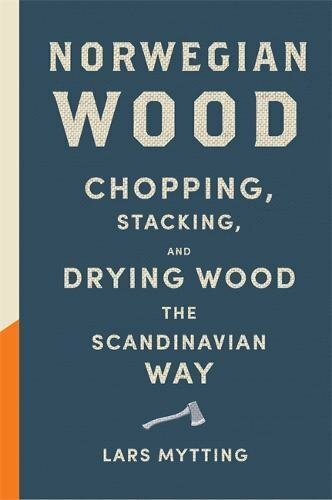 Norwegian Wood: Non-fiction Book of the Year 2016 by Mytting, Lars Book The Fast