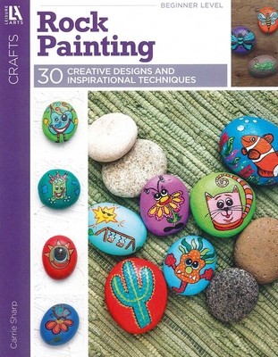 Rock Painting– 30 Creative Designs and Inspirational Techniques