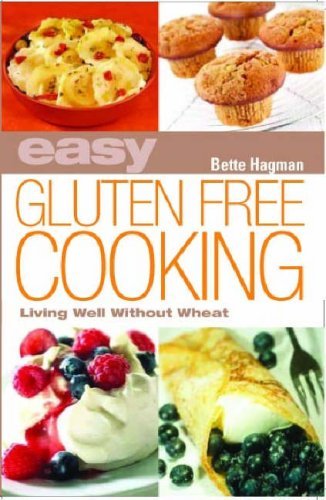 Easy Gluten-Free Cooking By Bette Hagman