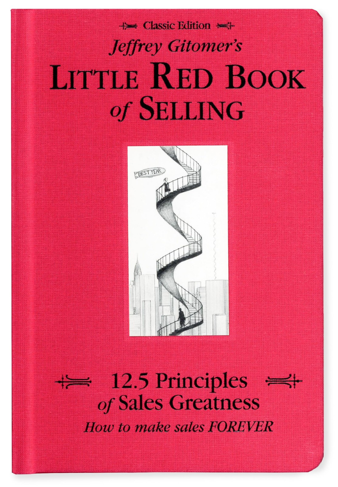 Jeffrey Gitomer’s Little Red Book of Selling; 12.5 Principles of Sales Great…
