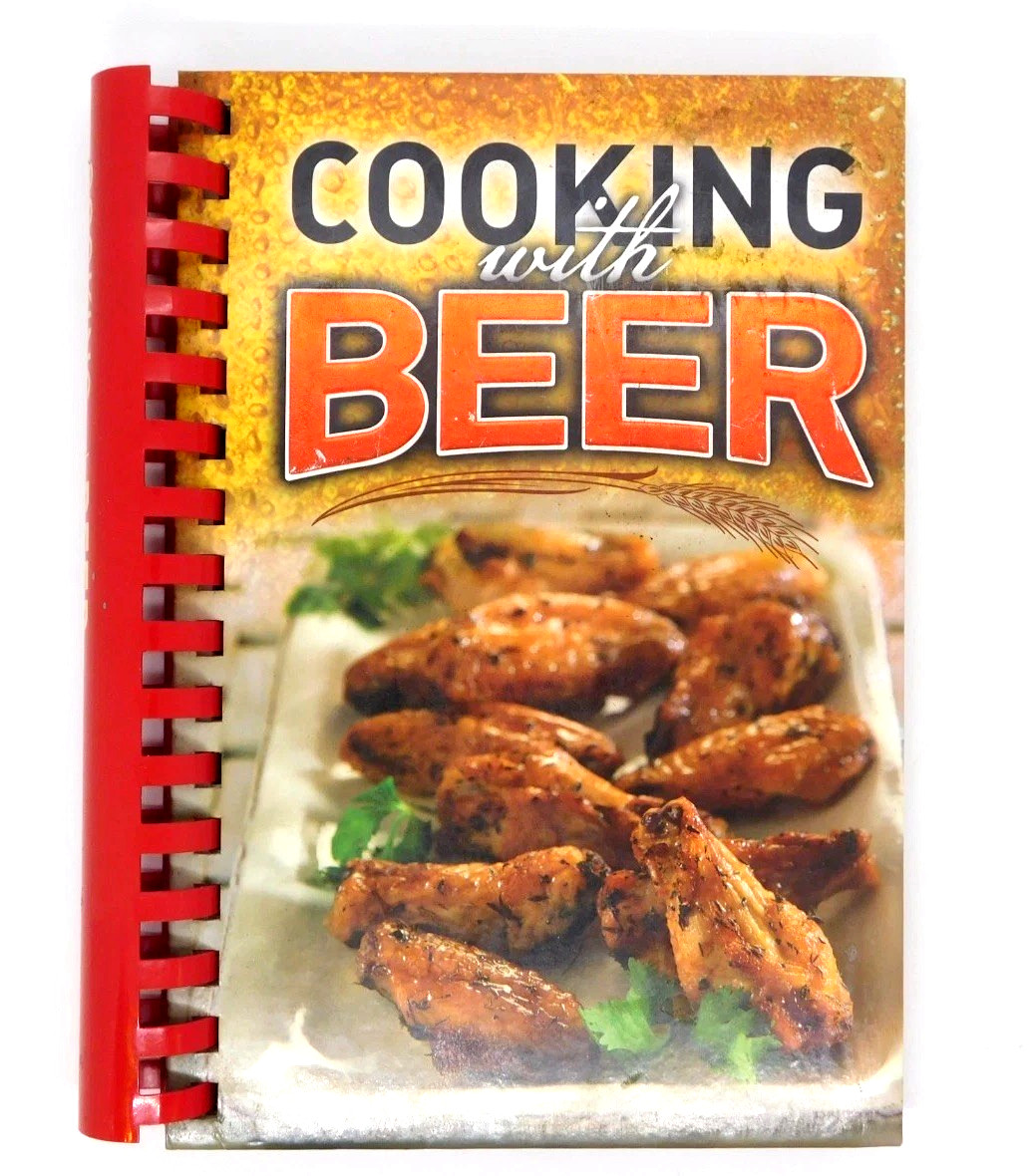 Cookbook Cooking With Beer Spiral Bound 2009 9.25 x 7 Inches