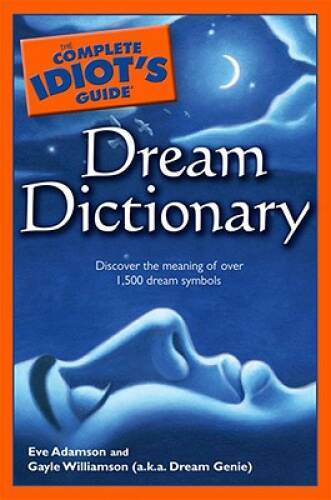 The Complete Idiot’s Guide Dream Dictionary (Idiot’s Guides) – Paperback – GOOD