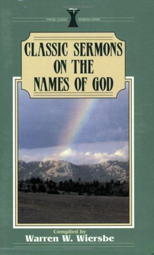 Classic Sermons on the Names of – 9780825440526, paperback, Warren W Compiler Wi