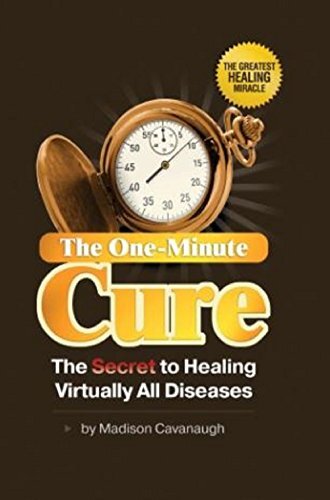 The One-Minute Cure: The Secret to …, Cavanaugh, Madi