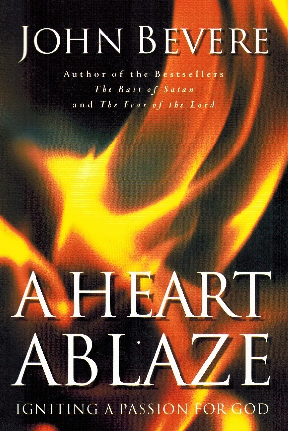 A HEART ABLAZE by Bevere, John 2002 Softcover