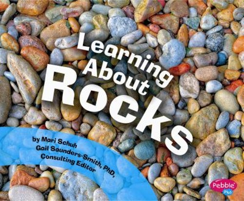 Learning about Rocks Library Binding Mari C. Schuh