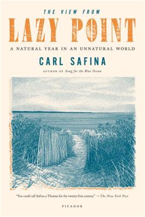 View from Lazy Point : A Natural Year in an Unnatural World, Paperback by Saf…