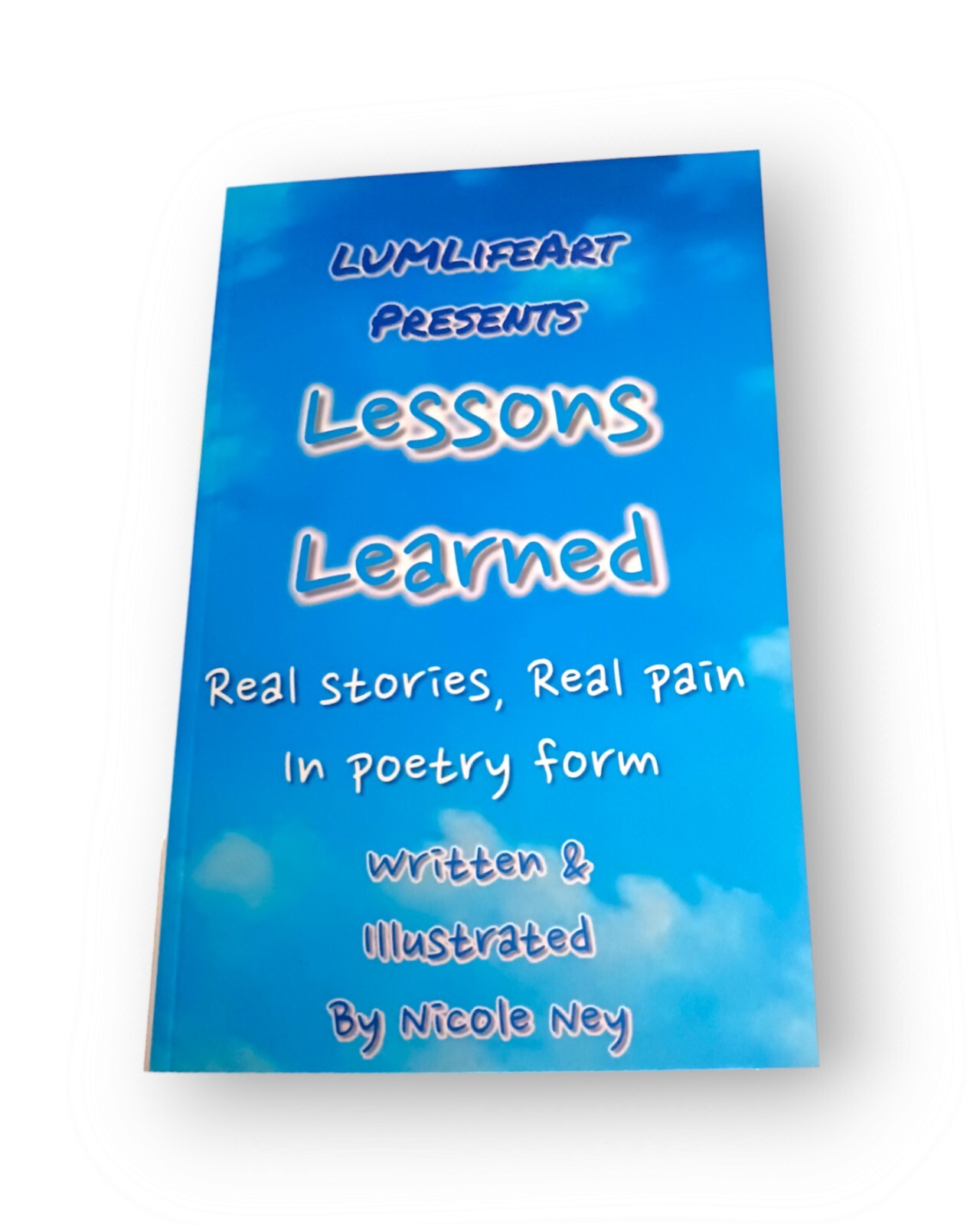 New “Lessons Learned” 20 Page Paperback Poetry Book By Nicole Ney