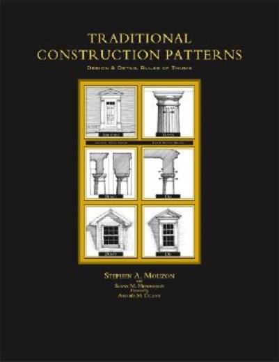 Traditional Construction Patterns: Design And Detail Rules-Of-Thumb