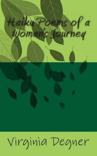 Haiku Poems of a Women’s Journey, Paperback by Degner, Virginia R., Like New …