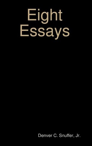 Denver C Snuffer Eight Essays (Hardback) (UK IMPORT)