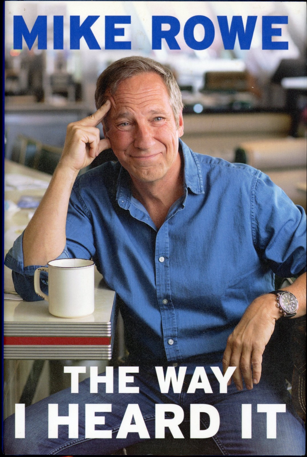 Way I Heard It by Mike Rowe (2019, Hardcover)