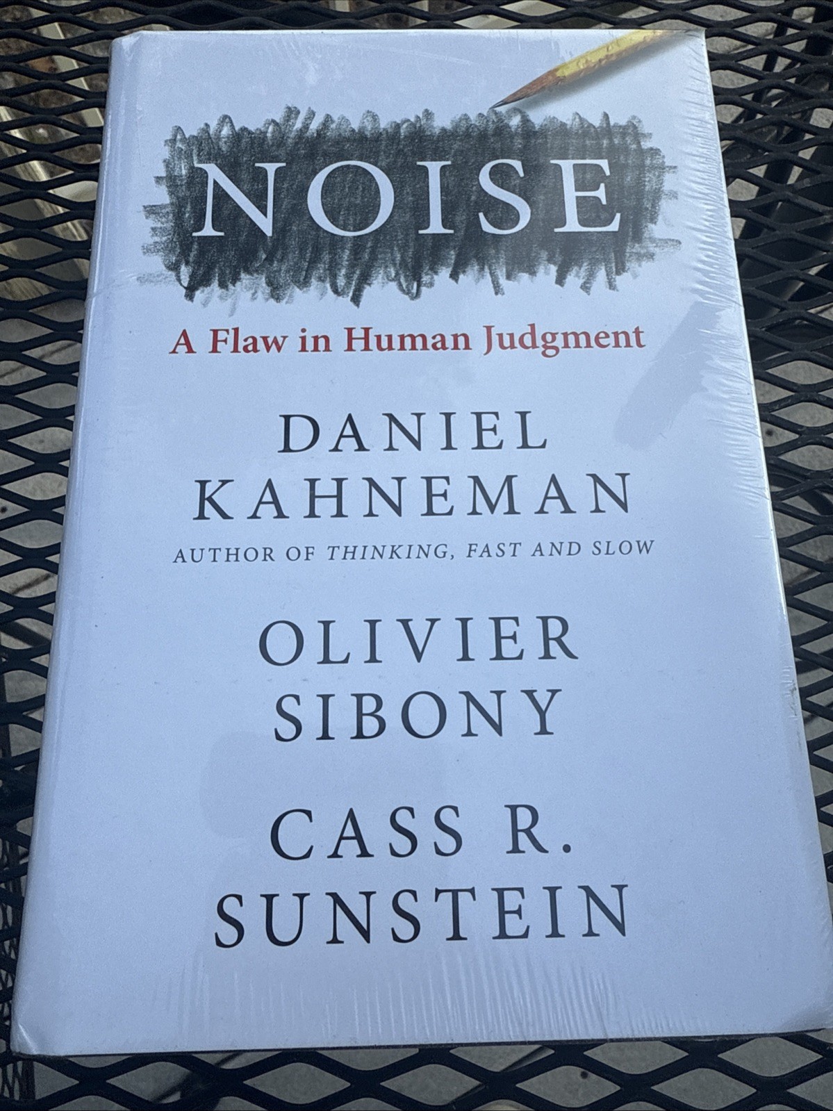 Noise : A Flaw in Human Judgment by Olivier Sibony, Cass R. Sunstein and Daniel