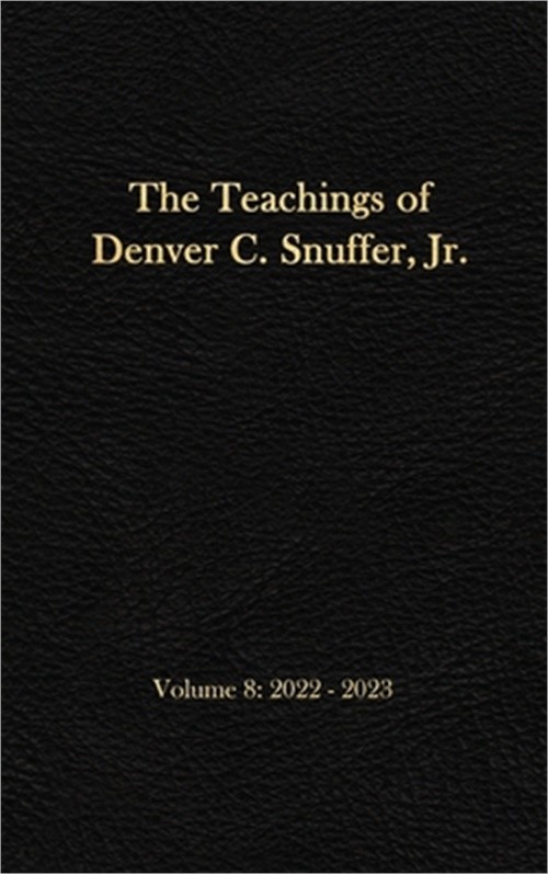 The Teachings of Denver C. Snuffer, Jr. Volume 8: 2022-2023: Reader’s Edition Ha