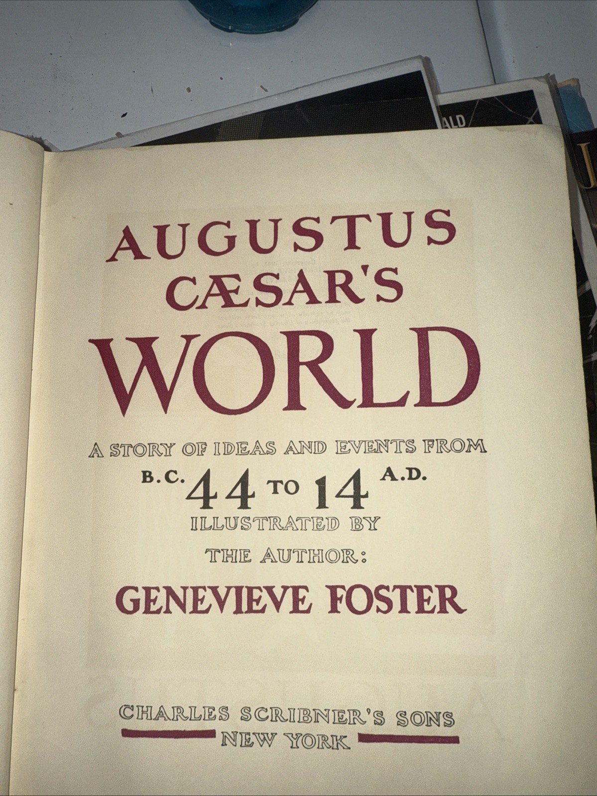 Augustus Caesar’s world, 44BC To 14 AD 1947 HB DC