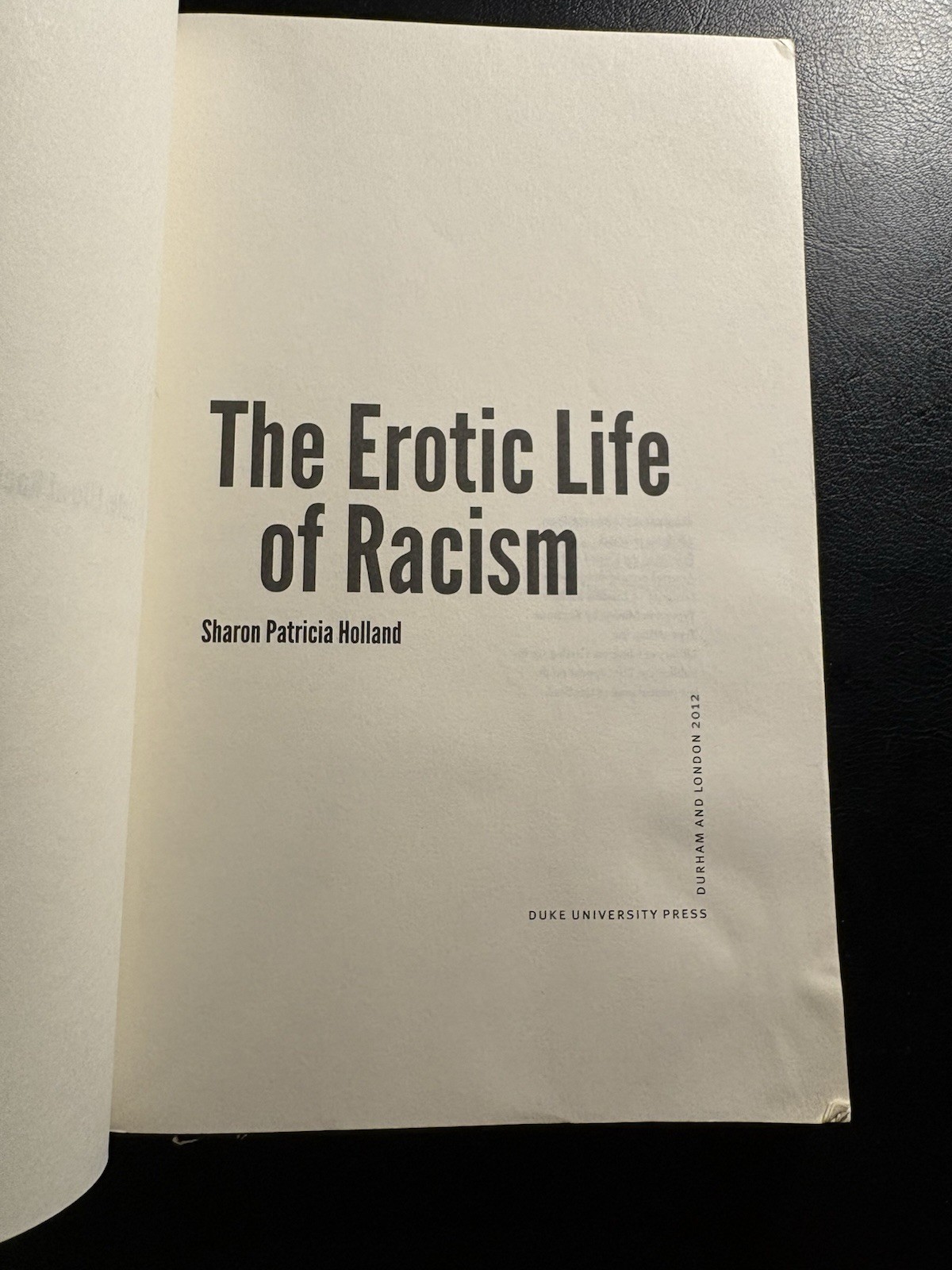 The Erotic Life Of Racism Sharon Patricia Holland Duke University Press 2012 PB