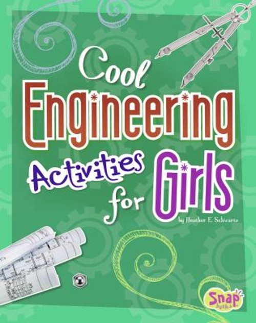 Cool Engineering Activities for Girls Library Binding Heather E.