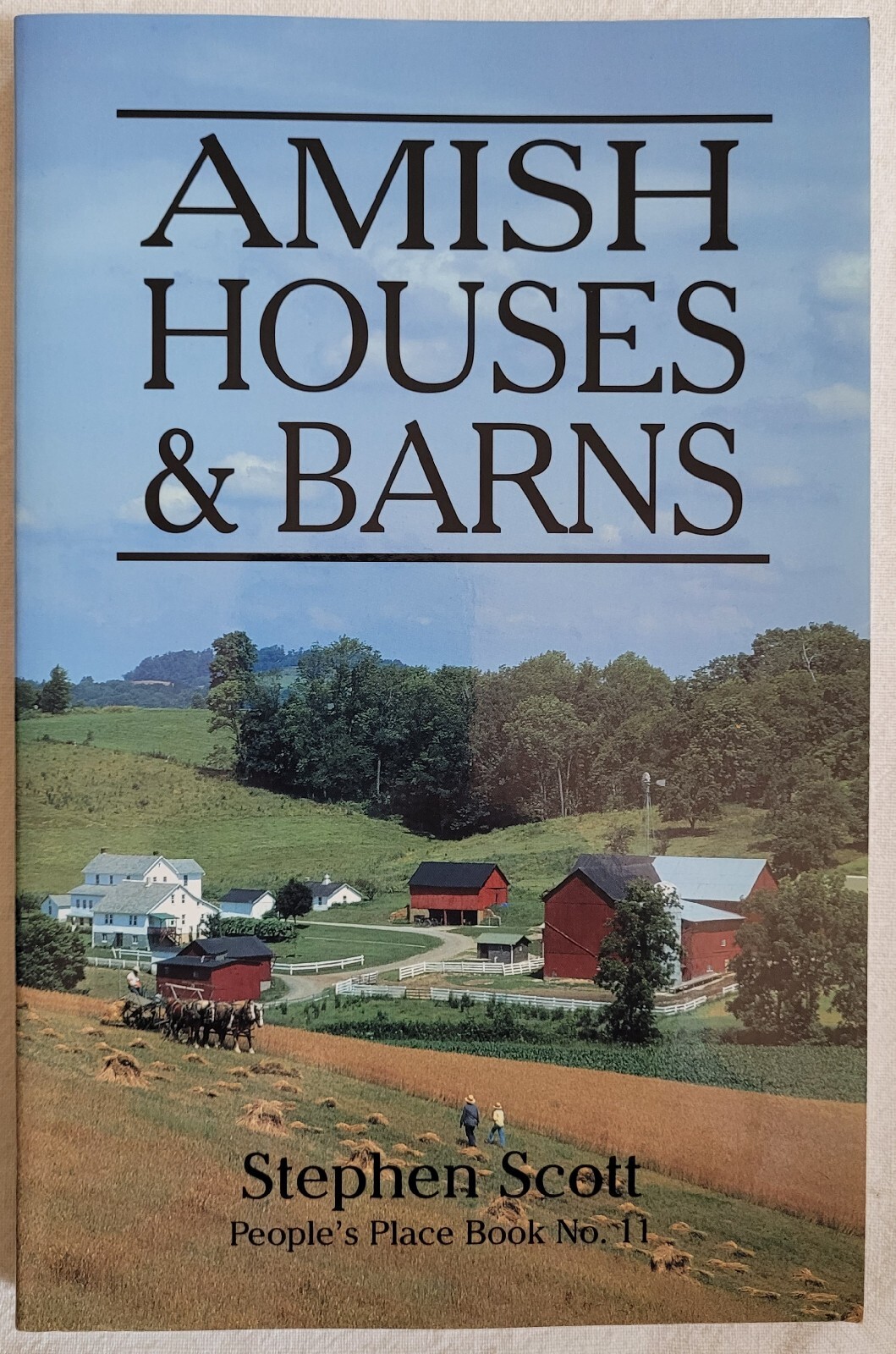 Amish Houses & Barns by Stephen Scott People’s Place Book No. 11, 2001