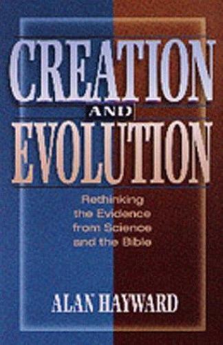 Creation and Evolution by Hayward, Alan