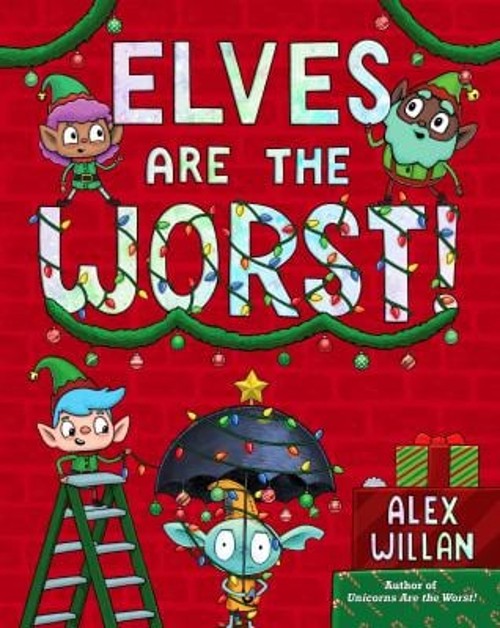 Elves Are the Worst! Hardcover Alex Willan