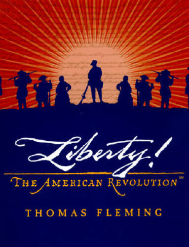 Liberty!: The American Revolution – Hardcover By Fleming, Thomas – GOOD