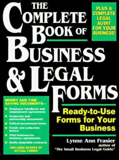 The Complete Book of Business and Legal Forms : Ready-to Use Form
