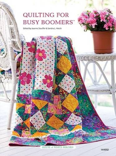 Quilting for Busy Boomers – Paperback By Stauffer, Jeanne – VERY GOOD