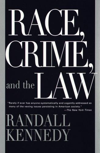 Race, Crime, and the Law – paperback, Randall Kennedy, 0375701842