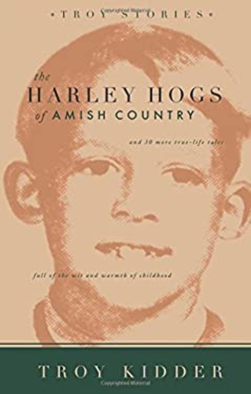 The Harley Hogs of Amish Country : And 30 More True-Life Tales Fu