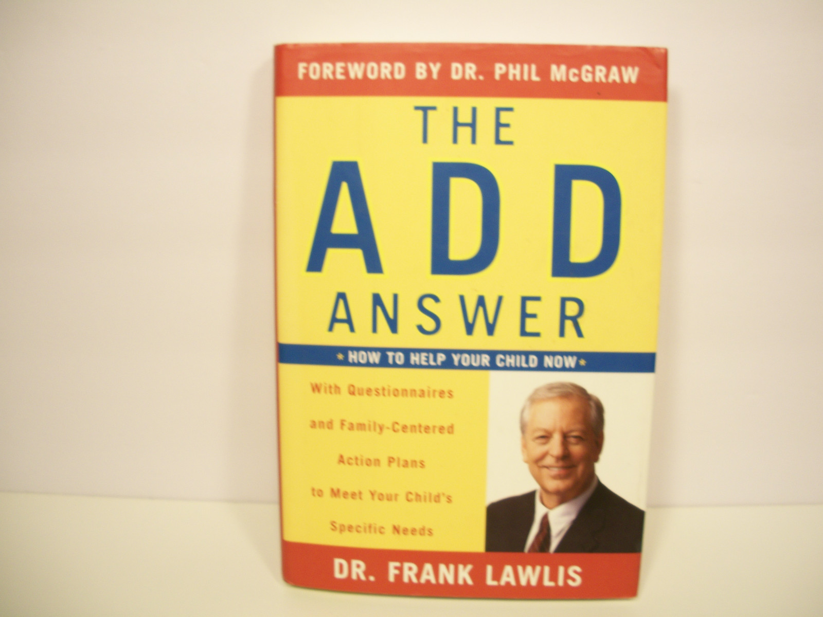 The ADD Answer : How to Help Your Child Now by Frank Lawlis (2004, Hardcover)