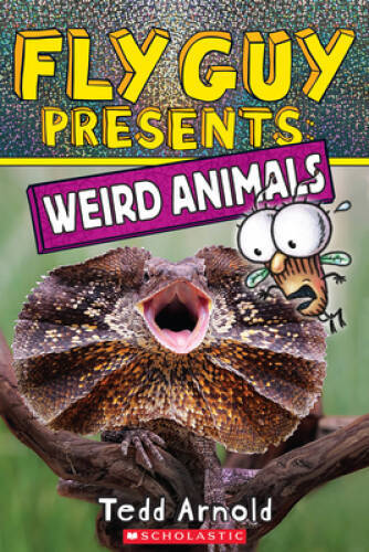Fly Guy Presents: Weird Animals – Paperback By Arnold, Tedd – VERY GOOD