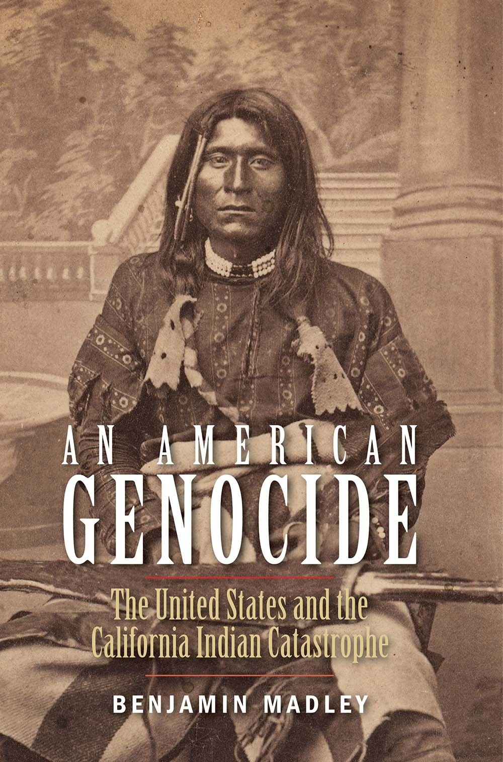 An American Genocide: The United States and the California Indian Catastroph…