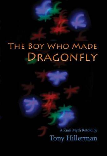 The Boy Who Made Dragonfly: A Zuni Myth – Paperback By Tony Hillerman – GOOD