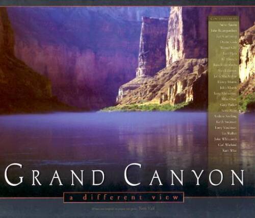 Grand Canyon a Different View – Hardcover By Vail, Tom – VERY GOOD