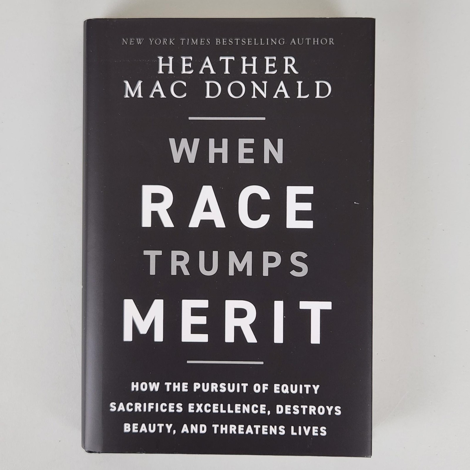 When Race Trumps Merit Heather Mac Donald Politics Sociology 2023 First Edition