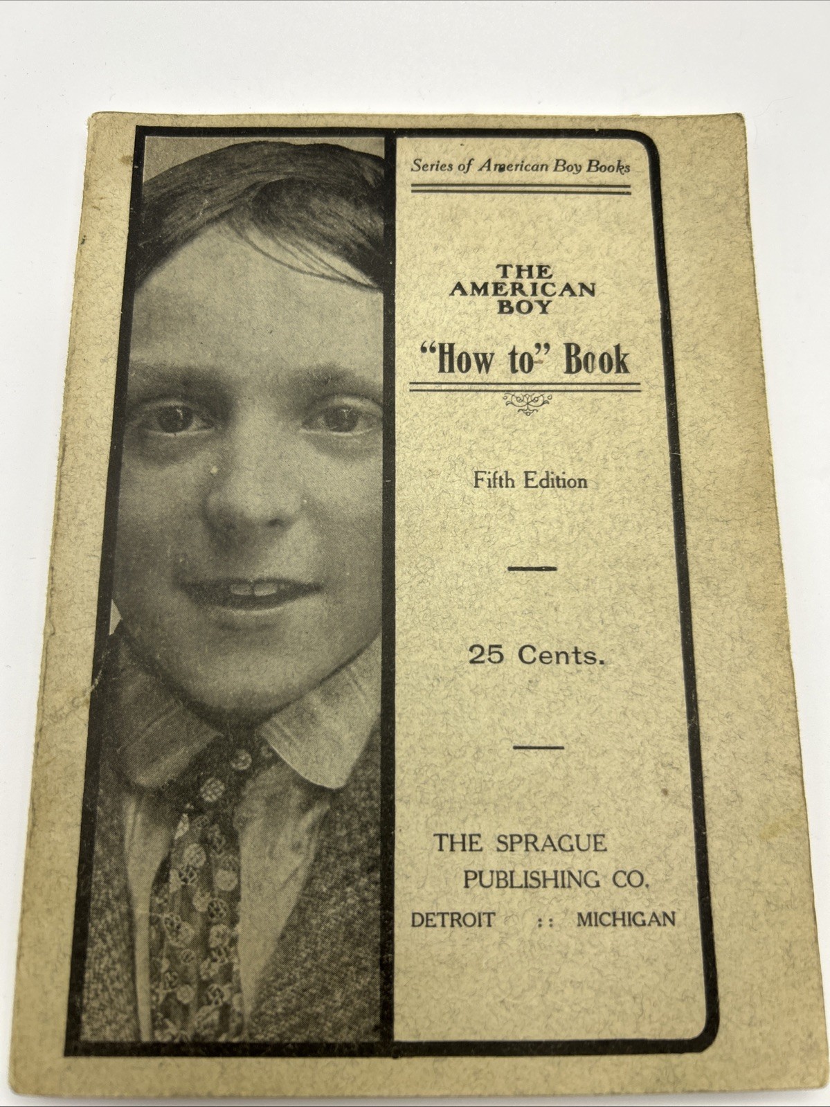 ANTIQUE “THE AMERICAN BOY “HOW TO” BOOK” ~ RARE 1900 CIRCA COLLECTIBLE BOOK