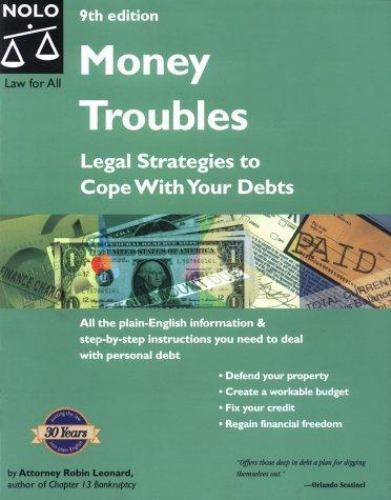 Money Troubles: Legal Strategies to Cope With Your Debts by Robin Leonard
