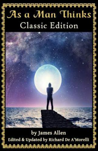 As a Man Thinks: Classic Edition (2018), Like New Used, Free shipping in the US