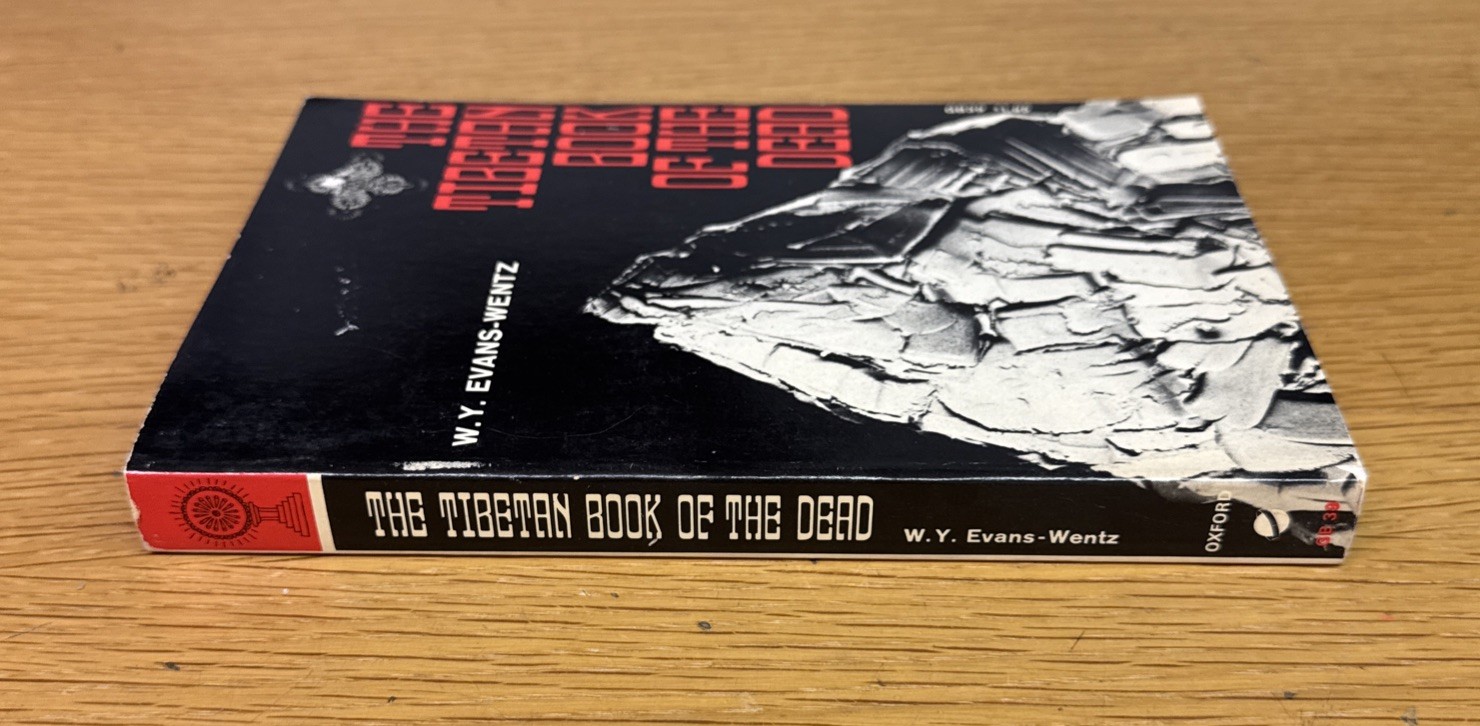 The Tibetan Book of the Dead Edited by W. Y. Evans-Wentz Oxford Press 1972 PB