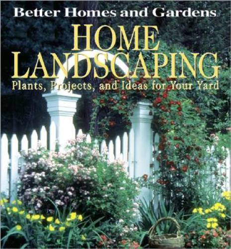 Home Landscaping – Hardcover By Better Homes and Gardens Books – GOOD