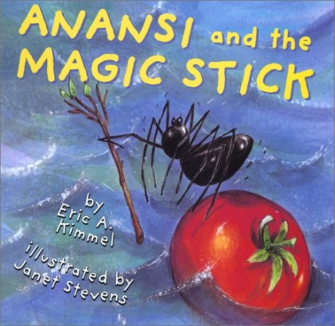 Anansi and the Magic Stick – hardcover Kimmel, Eric A.|Stevens, Janet