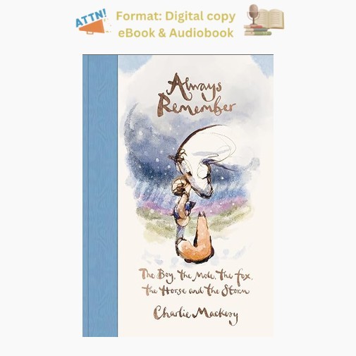 Always Remember: The Boy, the Mole, the Fox, the Ho, Charlie Mackesy 2025