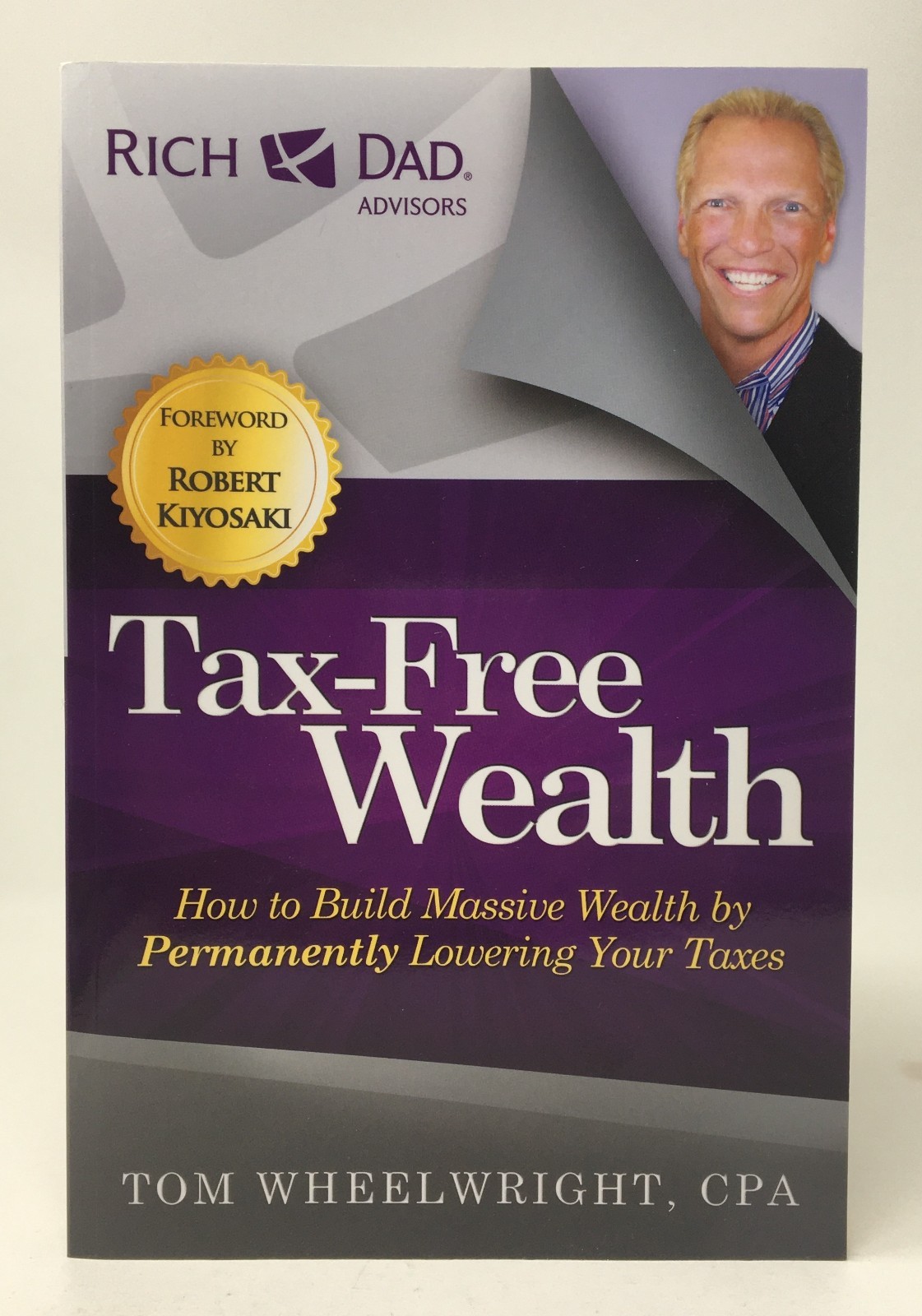 Tom Wheelwright Tax-Free Wealth How to Build Massive Wealth by Lowering Taxes