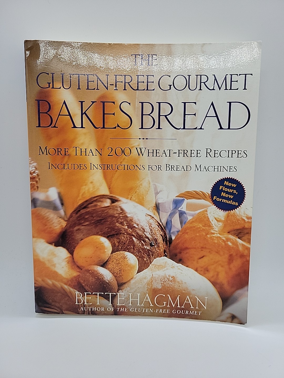 The Gluten-Free Gourmet Bakes Bread : More Than 200 Wheat-Free Re
