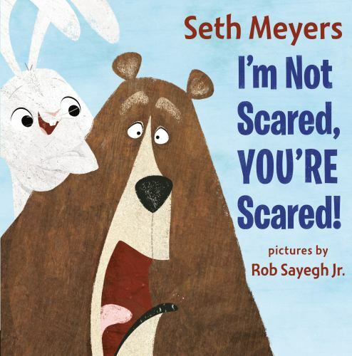 I’m Not Scared, You’re Scared!, School And Library by Meyers, Seth; Sayegh, R…