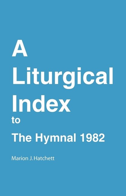 A Liturgical Index To The Hymnal 1982